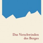 Peter Teyml - Das Verschwinden des Berges Peter Teyml - Das Verschwinden des Berges